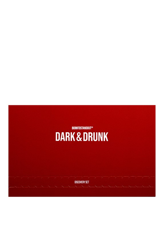 BORNTOSTANDOUT DARK & DRUNK