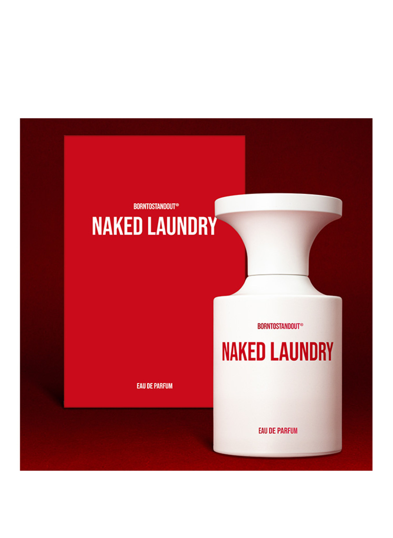 BORNTOSTANDOUT NAKED LAUNDRY